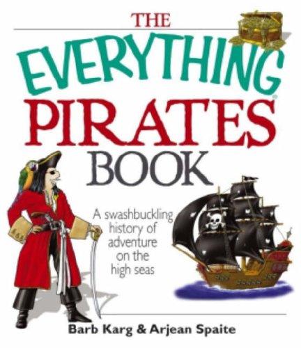 Cover for The Everything Pirates Book: A Swashbuckling History of Adventure on the High Seas (Everything: Travel and History)
