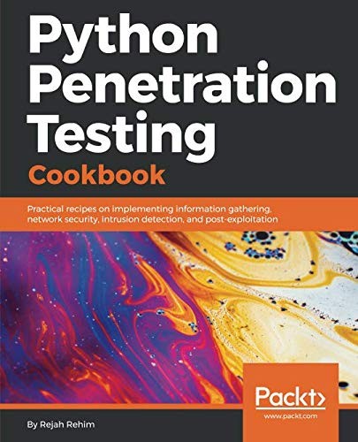 Cover for Python Penetration Testing Cookbook: Practical recipes on implementing information gathering, network security, intrusion detection, and post-exploitation