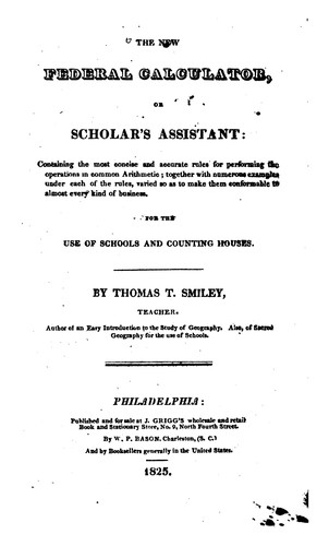Cover for The New Federal Calculator: Or Scholar's Assistant : Containing the Most Concise and Accurate ...