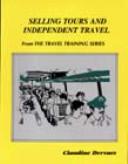 Cover for SELLING TOURS & INDEPENDENT TRAVEL (From the Travel Training)