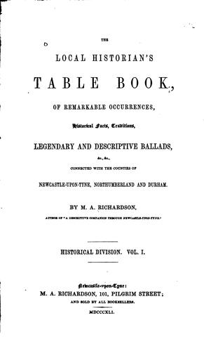Cover for The Local Historian's Table Book, of Remarkable Occurrences: Connected with ...
