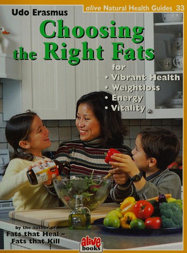 Cover for Choosing the right fats for vibrant health, weight loss, energy, vitality