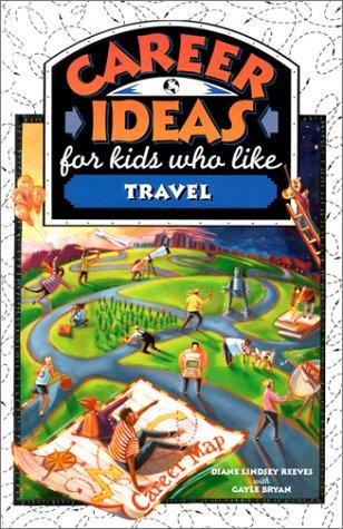 Cover for Career Ideas for Kids Who Like Travel (Career Ideas for Kids)