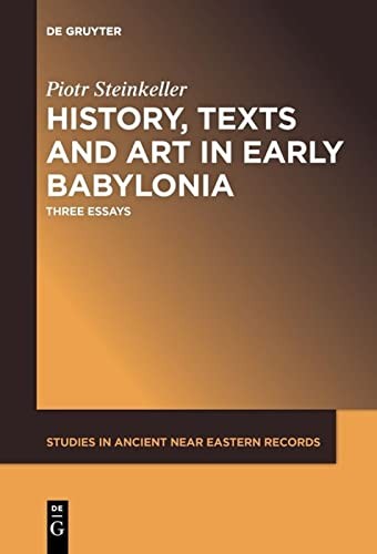 Cover for History, Texts and Art in Early Babylonia