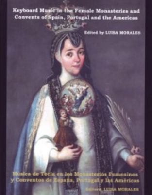 Cover for Música de tecla en los monasterios femeninos y conventos de España, Portugal y las Américas