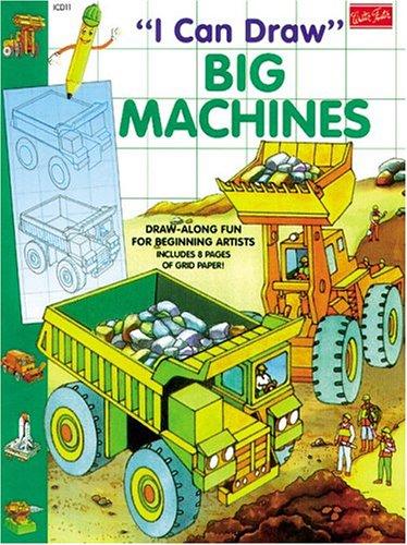 Cover for I Can Draw Big Machines (I Can Draw)