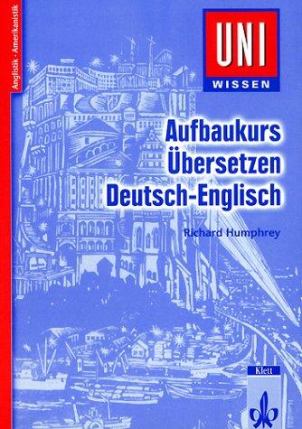 Cover for Uni-Wissen, Aufbaukurs Übersetzen Deutsch-Englisch
