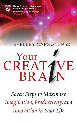 Cover for Your Creative Brain: Seven Steps to Maximize Imagination, Productivity, and Innovation in Your Life