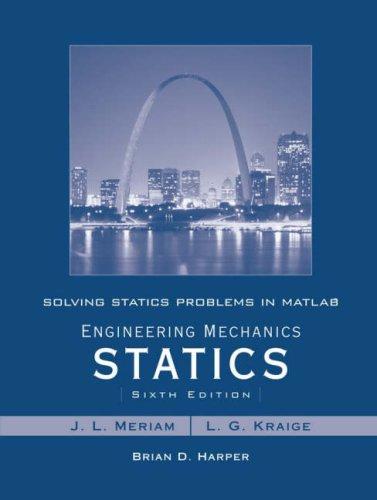 Cover for Solving Statics Problems in MATLAB by Brian Harper t/a Engineering Mechanics Statics 6th Edition by Meriam and Kraige