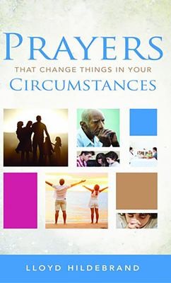 Cover for Prayers That Change Things in Your Circumstances