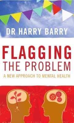 Cover for Flagging The Problem A New Approach To Mental Health