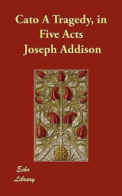Cover for Cato a Tragedy in Five Acts