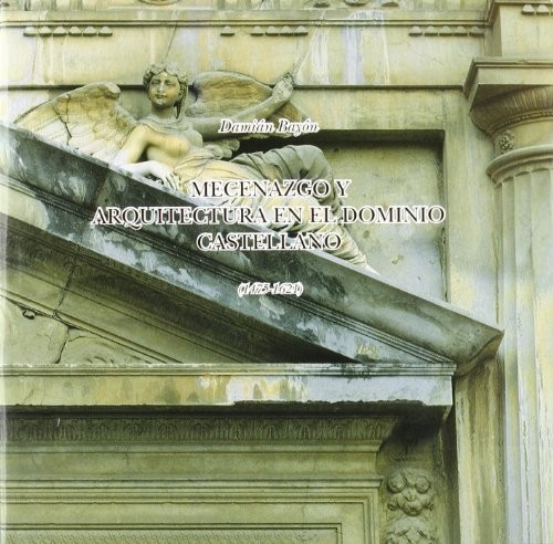 Cover for Mecenazgo y arquitectura en el Dominio Castellano