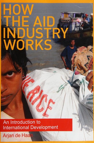 Cover for How the aid industry works: an introduction to international development