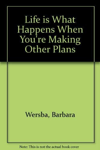 Cover for Life is what happens when you're making other plans