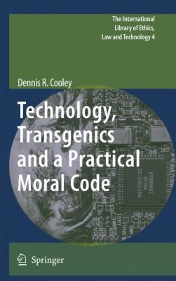 Cover for Technology Transgenics And A Practical Moral Code