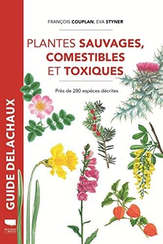 Cover for Plantes sauvages comestibles et toxiques - Près de 280 espèces décrites -Réédition-