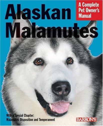 Cover for Alaskan Malamutes (Complete Pet Owner's Manual)