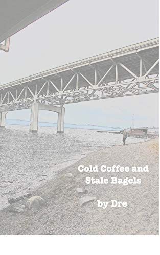Cover for Cold Coffee and Stale Bagels