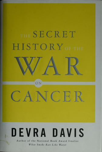 Cover for The secret history of the war on cancer