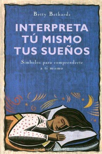 Cover for Interpreta Tu Mismo Tus Sueños/ the Dream Book