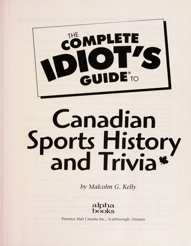 Cover for The complete idiot's guide to Canadian sports history and trivia