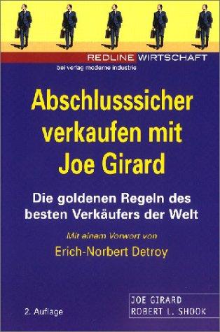 Cover for Abschlusssicher verkaufen mit Joe Girard. Die goldenen Regeln des besten Verkäufers der Welt.