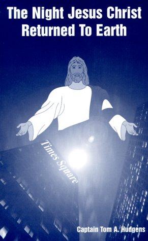 Cover for The Night Jesus Christ Returned to Earth