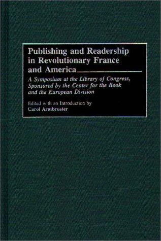 Cover for Publishing and Readership in Revolutionary France and America