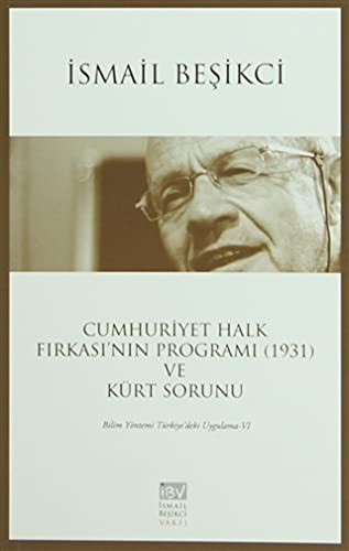 Cover for Bilim Yöntemi Türkiye'deki Uygulama -VI - Cumhuriyet Halk Firkasi'nin Programi  ve Kürt Sorunu