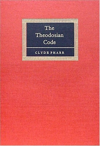 Cover for The theodosian code and novels, and the Sirmondian constitutions