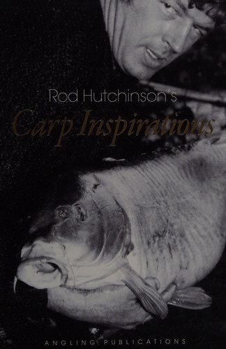 Cover for Rod Hutchinson's carp inspirations