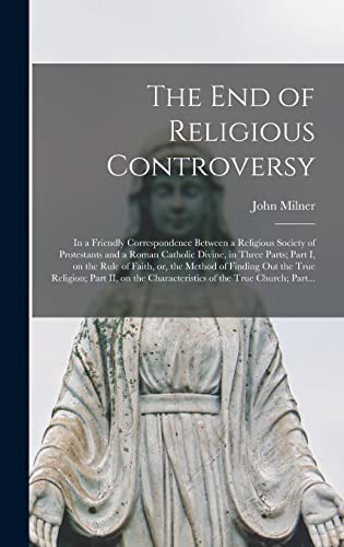 Cover for The End of Religious Controversy [microform]