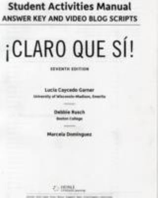 Cover for Student Activities Manual Key with Audio Script for Caycedo Garners Claro Que Si 7th
