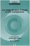Cover for Les temps du passé francais et leur enseignement - Textes réunis par (Cahiers Chronos 9) (Cahiers Chronos)