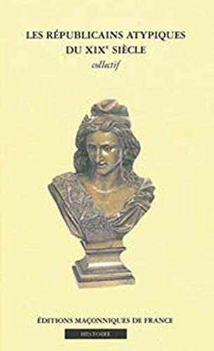Cover for Les républicains atypiques du XIXe siècle