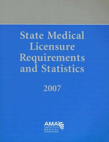 Cover for State Medical Licensure Requirements And Statistics 2007 (State Medical Licensure Requirements and Statistics)