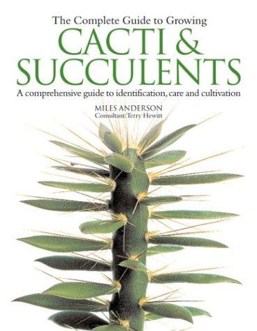 Cover for The Complete Guide to Growing Cacti & Succulents