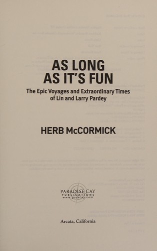 Cover for As Long as It's Fun, the Epic Voyages and Extraordinary Times of Lin and Larry Pardey