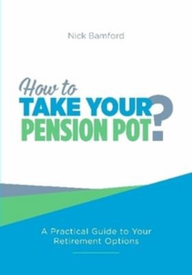 Cover for How to Take Your Pension Pot