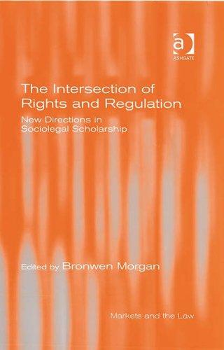 Cover for The Intersection of Rights and Regulation (Markets and the Law)