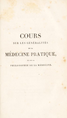 Cover for Cours sur les g©♭n©♭ralit©♭s de la m©♭decine pratique, et sur la philosophie de la m©♭decine