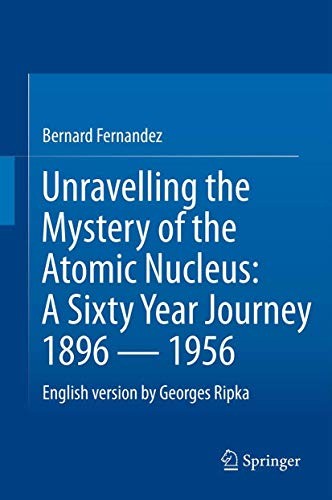 Cover for Unravelling the Mystery of the Atomic Nucleus