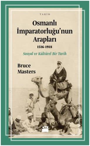 Cover for Osmanli Imparatorlugu’nun Araplari  - Sosyal ve Kültürel Bir Tarih