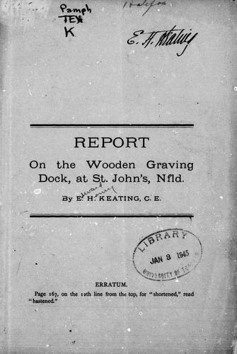Cover for R eport on the wooden graving dock, at St John's, Nfld.