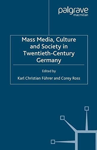 Cover for Mass Media, Culture and Society in Twentieth-Century Germany