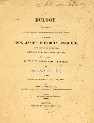Cover for An eulogy, illustrative of the life, and commemorative of the beneficence of the late Hon. James Bowdoin, Esq