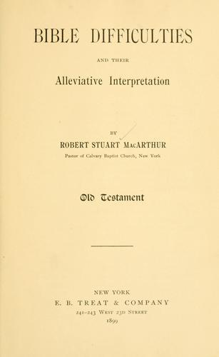Cover for Bible difficulties and their alleviative interpretation ... Old Testament.