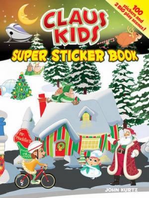 Cover for Claus Kids Super Sticker Book A Yearround Christmas Celebration