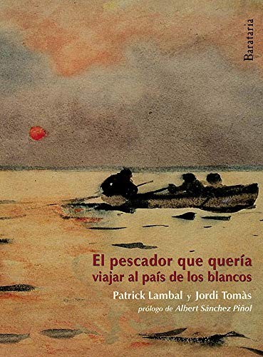 Cover for El pescador que quería viajar al país de los blancos